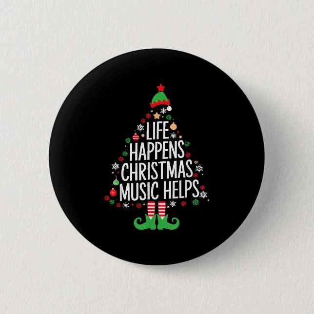 Chapa Redonda De 5 Cm Life Happens Christmas Music Helps Matching Family (Anverso)