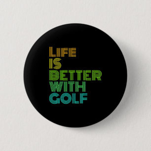Chapa Redonda De 5 Cm Life Is Better With Golf