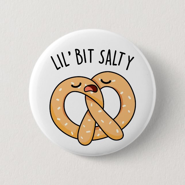 Chapa Redonda De 5 Cm Lil Bit Salty Guay Salty Pretzel Pun (Anverso)