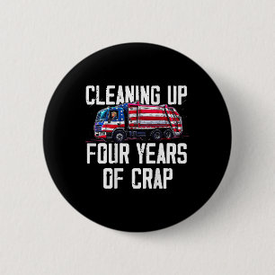 Chapa Redonda De 5 Cm Limpiando cuatro años de basura divertida de Trump