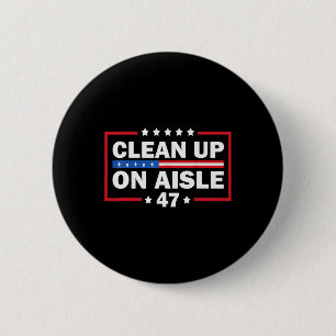 Chapa Redonda De 5 Cm Limpieza De Aisle 47 Impeach 47 Anti Trump Preside