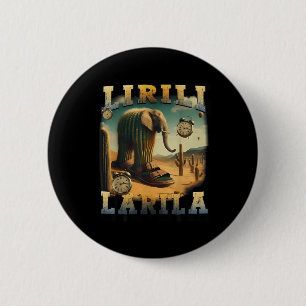 Chapa Redonda De 5 Cm Lirili Larila - Meme italiano de Brainrot