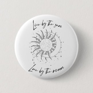 Chapa Redonda De 5 Cm Live By the Sun, Love By the Moon