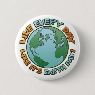 Chapa Redonda De 5 Cm Live Every Day Earth Day