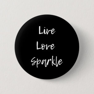 Chapa Redonda De 5 Cm Live Love Sparkle Motivation Inspirador