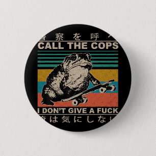 Chapa Redonda De 5 Cm Llama a la policía no me importa un carajo skatebo