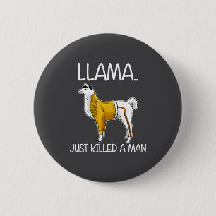 Chapa Redonda De 5 Cm Llama acaba de matar a un hombre Llama divertido