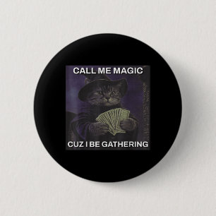 Chapa Redonda De 5 Cm Llamar Magia Porque Estoy Reuniendo Gato Mago Meme