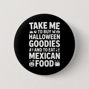 Chapa Redonda De 5 Cm Llévame a comprar cosas buenas de Halloween y come
