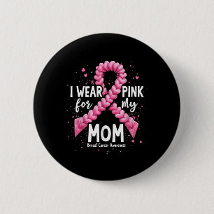 Chapa Redonda De 5 Cm Llevo Pink Para Mi Mamá Concienciación Sobre El Cá