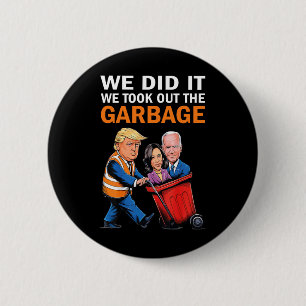Chapa Redonda De 5 Cm Lo Hicimos, Sacamos El Garbyge Trump Ganó El 2024