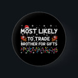 Chapa Redonda De 5 Cm Lo Más Probable Es Comerciar Con Hermanos Por Navi<br><div class="desc">Lo Más Probable Es Comerciar Con Hermano Por Regalos Navidades Familiares</div>