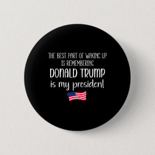 Chapa Redonda De 5 Cm Lo Mejor De Despertar Es Que Trump Es El President