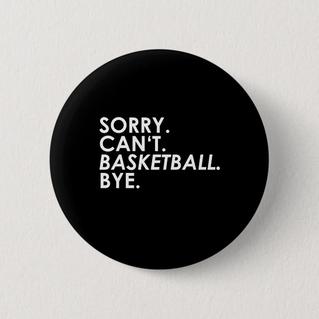 Chapa Redonda De 5 Cm ¡Lo sentimos. No puedo. Pelota de baloncesto. Adió (Anverso)