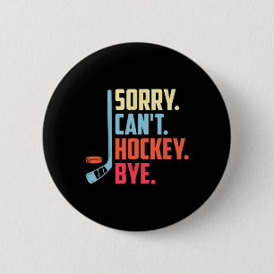 Chapa Redonda De 5 Cm Lo siento Cant. Hockey Adiós Hockey sobre hielo De