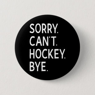 Chapa Redonda De 5 Cm Lo siento, no puedo #39;t entrenador de hockey adi