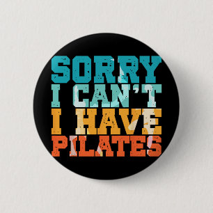 Chapa Redonda De 5 Cm Lo siento, no puedo, tengo ejercicio de Pilates Pi
