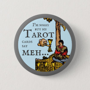 Chapa Redonda De 5 Cm Lo siento, pero mis tarjetas Tarot me dicen: 4 de