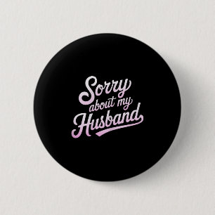 Chapa Redonda De 5 Cm Lo siento por mi esposo divertida esposa humor cit