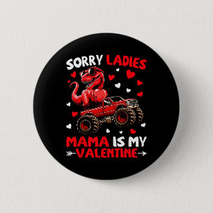 Chapa Redonda De 5 Cm Lo siento señoras mamá es mi San Valentín Dinosaur