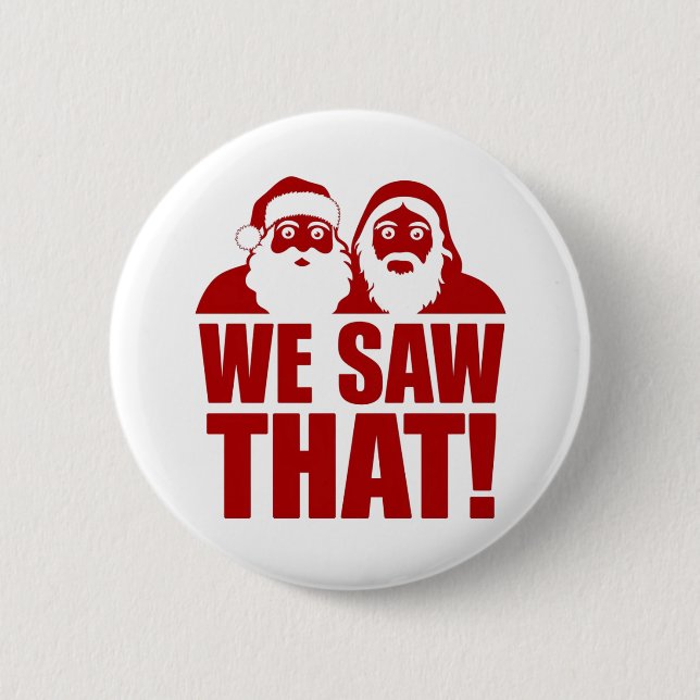 Chapa Redonda De 5 Cm ¡LO VIMOS! Papá Noel y Jesús siempre están mirando (Anverso)