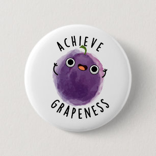 Chapa Redonda De 5 Cm Lograr la Grapeness Funny Positive Grape Pun
