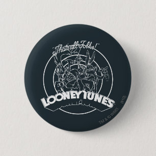 CHAPA REDONDA DE 5 CM LOONEY TUNES™ ¡ESO ES TODOS LOS SEGUIDORES!™