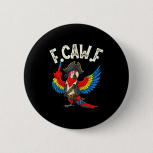 Chapa Redonda De 5 Cm loro guacamayo divertido meme para adultos F Caw F
