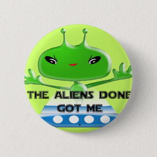 Chapa Redonda De 5 Cm Los Alienígenas han terminado me han pillado