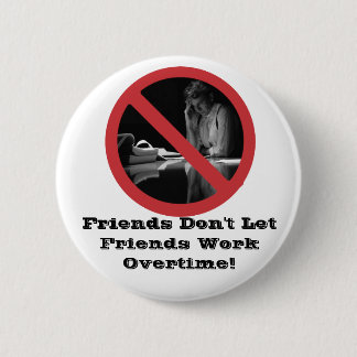Chapa Redonda De 5 Cm Los amigos no dejan el trabajo de los amigos en