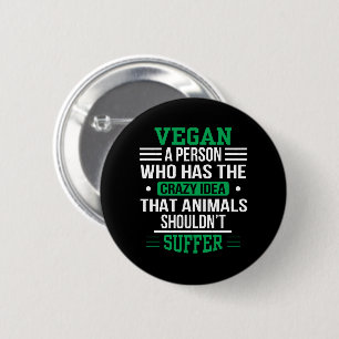 Chapa Redonda De 5 Cm Los animales locos de la idea del vegano no deben