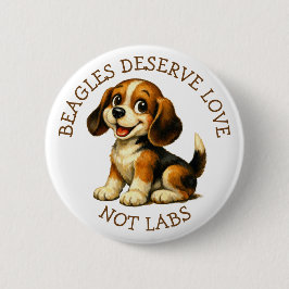 Chapa Redonda De 5 Cm Los Beagles Merecen Amor, No Laboratorios!
