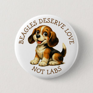 Chapa Redonda De 5 Cm Los Beagles Merecen Amor, No Laboratorios!