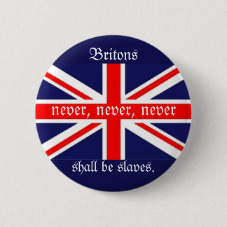 Chapa Redonda De 5 Cm Los británicos nunca, nunca, nunca...serán esclavo