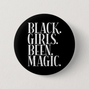 Chapa Redonda De 5 Cm Los Chicas negros fueron la magia Melanin música a