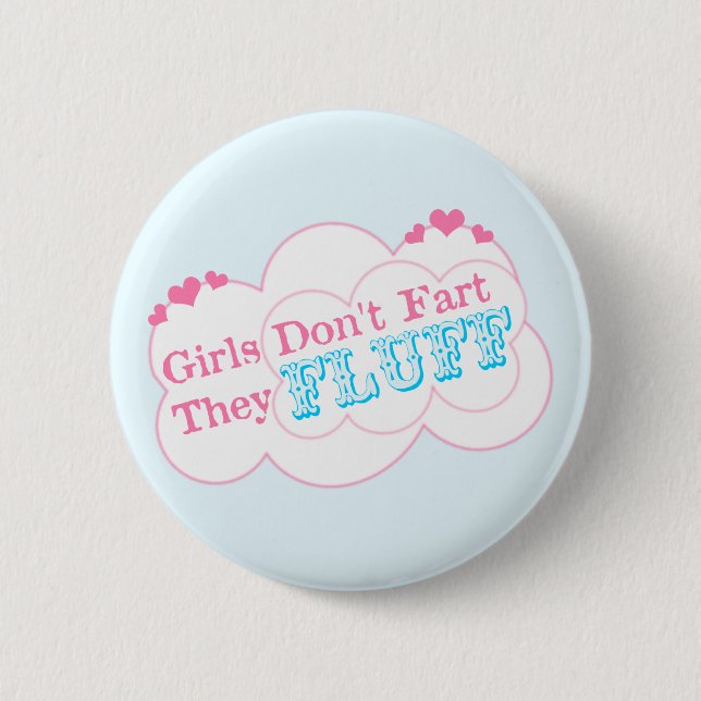 Chapa Redonda De 5 Cm Los chicas no fart ellos Fluff (Anverso)