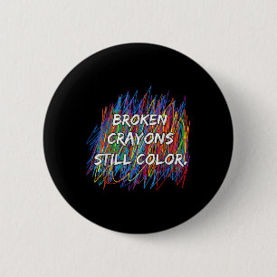 Chapa Redonda De 5 Cm Los crayones rotos todavía pueden colorear Concien