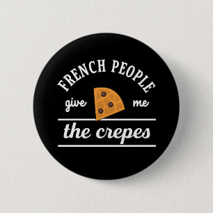 Chapa Redonda De 5 Cm Los Franceses Me Dan A Los Crepes Graciosos Puntit