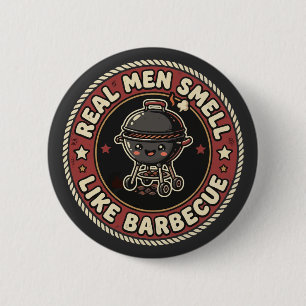 Chapa Redonda De 5 Cm Los hombres de verdad huelen a BBQ y humo Maestr