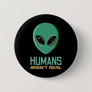 Chapa Redonda De 5 Cm Los humanos graciosos de Alien no son tan gracioso