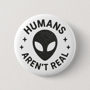 Chapa Redonda De 5 Cm Los humanos no son reales