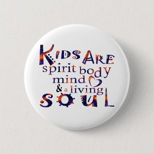 Chapa Redonda De 5 Cm Los niños son SpiritBodyMindSoul Esp