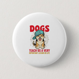 Chapa Redonda De 5 Cm Los perros nos enseñan una lección muy importante 