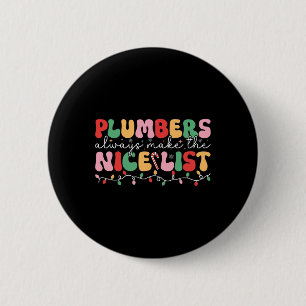 Chapa Redonda De 5 Cm Los Plumbers Siempre Hacen La Lista Agradable Groo
