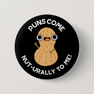 Chapa Redonda De 5 Cm Los Puns Me Llegan A Mí A Mí Divertido Nut Pun Dar