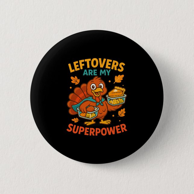 Chapa Redonda De 5 Cm Los restos son mi superpoder Divertido pavo de Acc (Anverso)