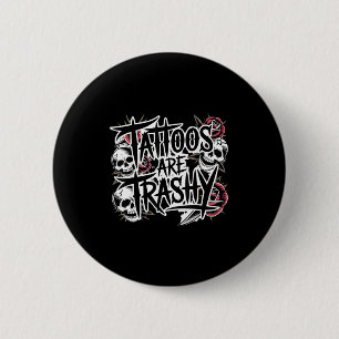Chapa Redonda De 5 Cm Los tatuajes son vulgares 