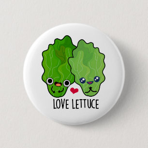 Chapa Redonda De 5 Cm Love Lettuce Funny Veggie Pun