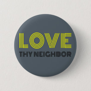 Chapa Redonda De 5 Cm Love Thy Neighbor