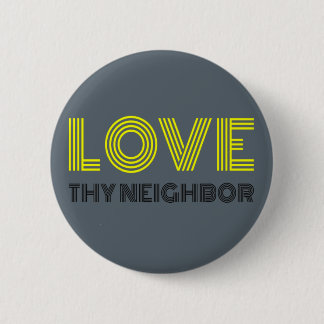 Chapa Redonda De 5 Cm Love Thy Neighbor